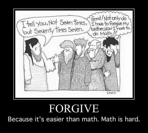 Forgive Because It S Easier Than Math Math Is Hard Funny Christian Memes Christian Jokes