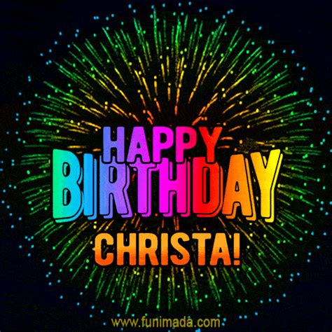 New Bursting With Colors Happy Birthday Christa  And Video With