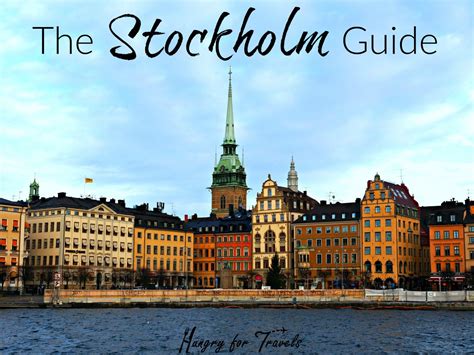 Stockholm Sweden City Guide Hungry For Travels Sweden Travel Tips