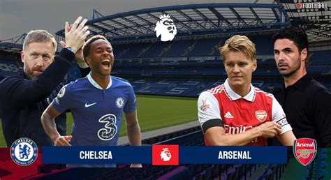 Preview Chelsea Vs Arsenal Predictions Lineups And More