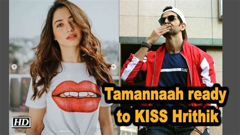 Tamannaah Ready To Kiss Hrithik Will Break ‘no Kissing Policy Youtube