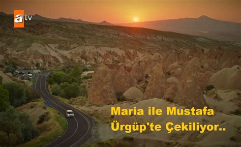 İşte gönül dağı dizisinin çekim yeri! Maria ile Mustafa Dizisi Nerede Çekiliyor? (Ürgüp Göreme ...
