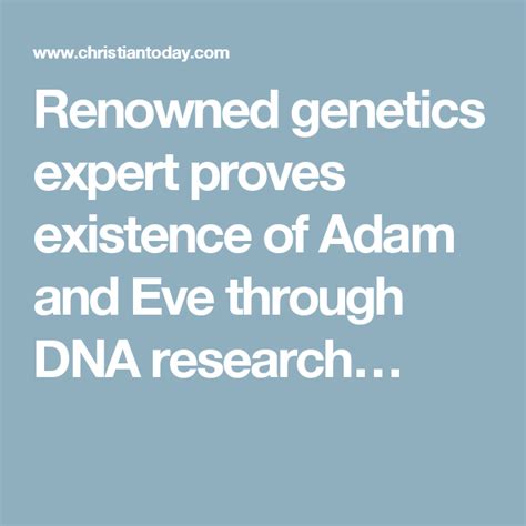 Renowned Genetics Expert Proves Existence Of Adam And Eve Through Dna