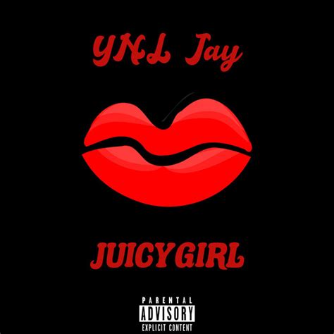 Juicy Girl Single By Ynl Jay Spotify