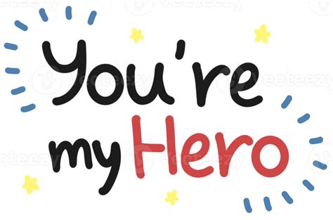 You Are My Hero Lettering Design 31107975 Png