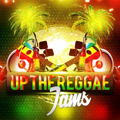 Up The Reggae Jams Compilation By Various Artists Spotify