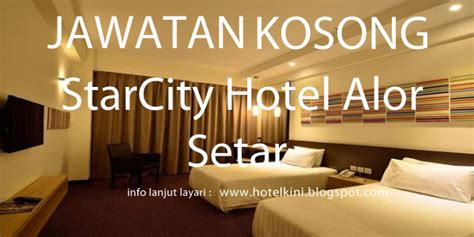 Pembantu kemahiran gred h19 2. Jawatan Kosong Starcity Hotel Alor Star 2017 - Malaysia ...