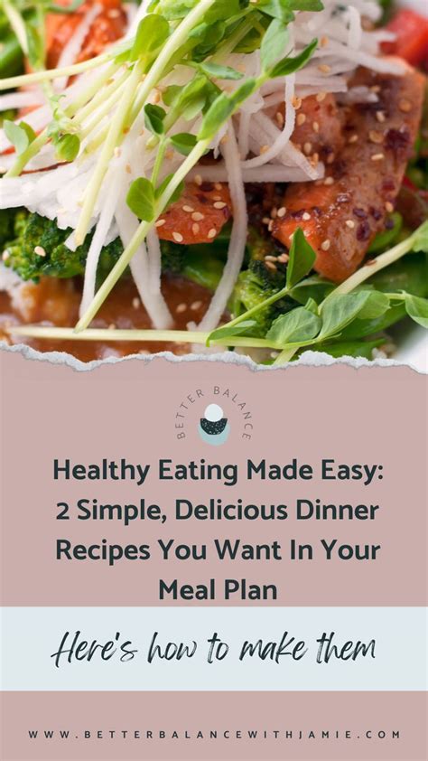 healthy eating made easy 2 simple delicious dinner recipes you want in your meal plan