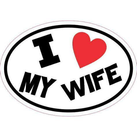 5inx3 5in Oval I Love My Wife Sticker Vinyl Car Decal Cup Tumbler Stickers
