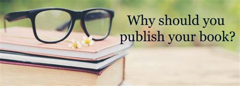 Why Should You Publish Your Book Prowess Publishing Blog For Indian
