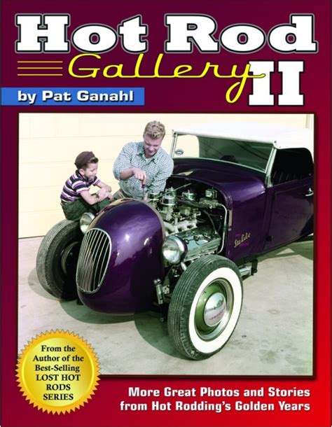 Hot Rod Gallery Ii More Great Photos And Stories From Hot Roddings