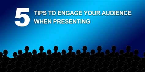 5 Tips To Engage Your Audience When Presenting