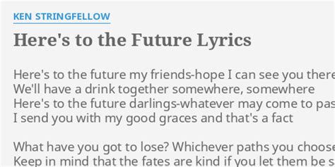 Heres To The Future Lyrics By Ken Stringfellow Heres To The Future