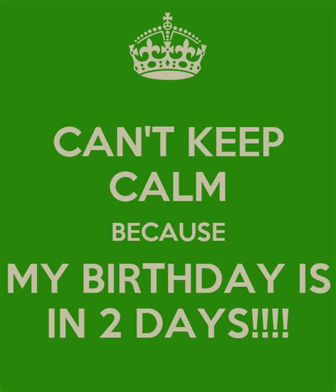 Cant Keep Calm Because My Birthday Is In 2 Days Poster Iyana