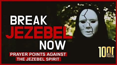 Break Jezebel Now Prayer Points Against Jezebel Spirit Youtube