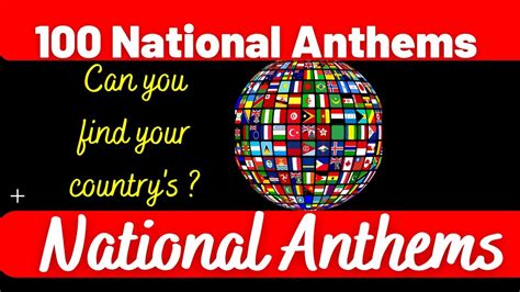 100 National Anthems From Around The World National Anthems Names