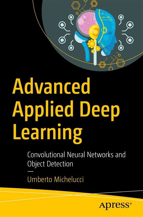 Advanced Applied Deep Learning (eBook) | Deep learning, Machine learning deep learning, Learning ...
