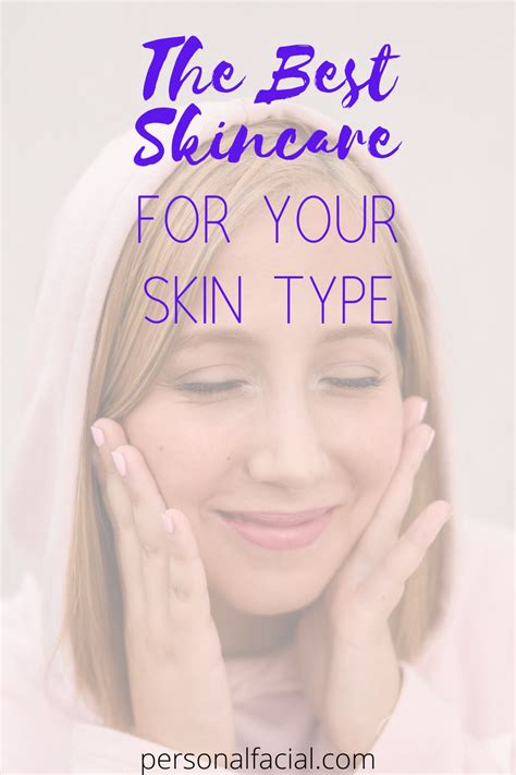 Getting To Know Your Skin Type Personal Facial Skincare For Oily