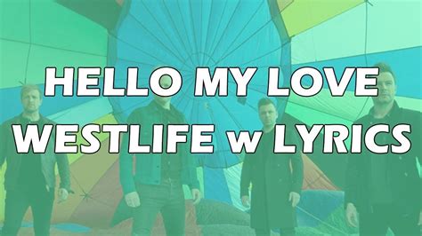 Please help to translate hello my love. Hello My Love - Westlife (Lyrics) | Westlife lyrics ...