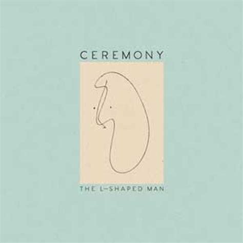Album Reviews Ceremony The L Shaped Man Punk Rock Theory
