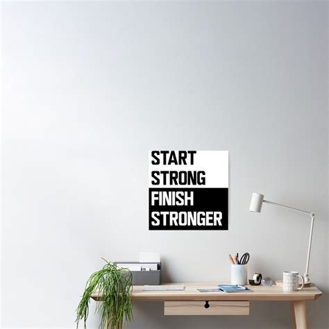 Start Strong Finish Stronger Poster By Workout Redbubble
