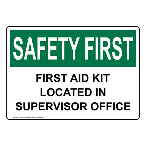 Safety First Sign First Aid Kit Located In Supervisor Office Osha
