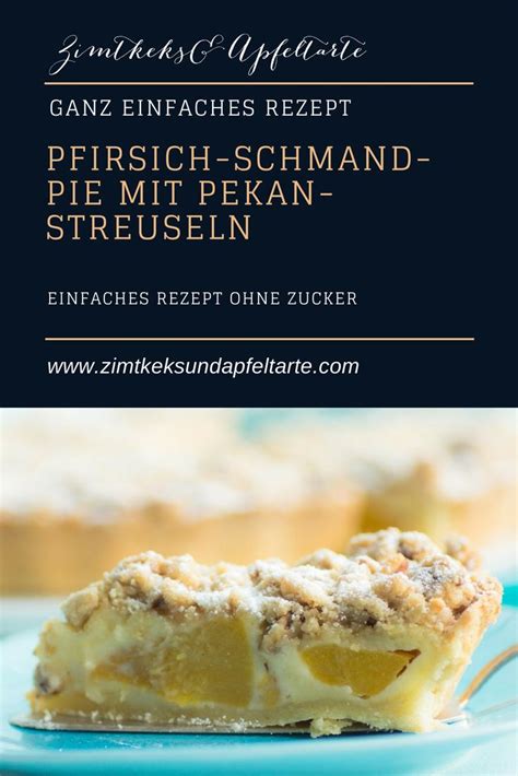 Check spelling or type a new query. Pfirsich-Schmand-Pie mit Pekan-Streuseln - Zimtkeks und ...