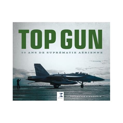 Top Gun 50 Ans De Suprématie Aérienne Livrtopgun 50 Beaux Livres