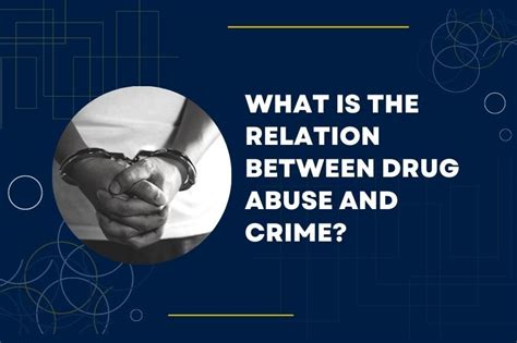 How Drug Abuse And Crime Are Related To Each Other Jagruti