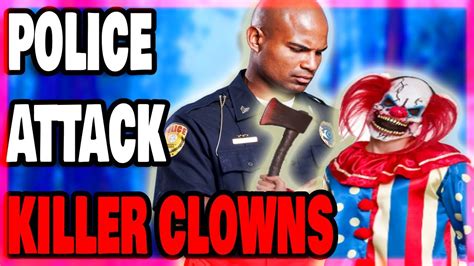 police arrest killer clowns killer clowns are back in 2021 and are getting attacked youtube