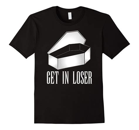 Amazonsmile Get In Loser Funny Sarcastic Coffin T Shirt Clothing