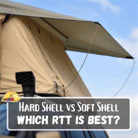 Hard Shell Vs Soft Shell Rooftop Tent Which Is Best