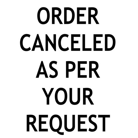 Order Cancelled As Per Your Request