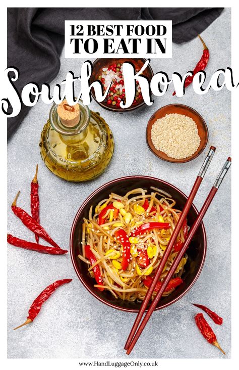12 Best South Korean Food And Dishes To Try South Korean Food Food