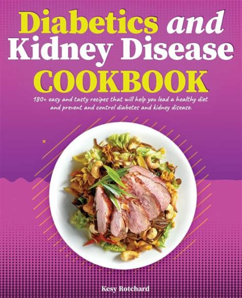 Diabetics And Kidney Disease Cookbook 180 Easy And Tasty Recipes That