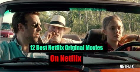 12 Best Netflix Original Movies You Should Be Watching