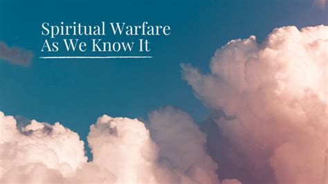 Spiritual Warfare As We Know It No Longer Common