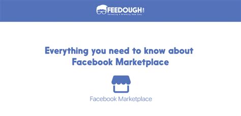 Everything You Need To Know About Facebook Marketplace Feedough