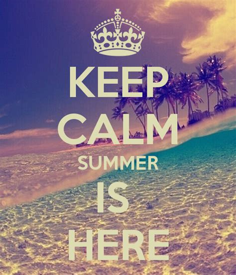 Keep Calm Summer Is Here Pictures Photos And Images For Facebook