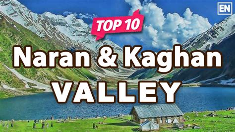 Top 10 Places To Visit In Naran And Kaghan Valley Kpk Pakistan