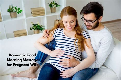 Romantic Good Morning Message For Pregnant Wife