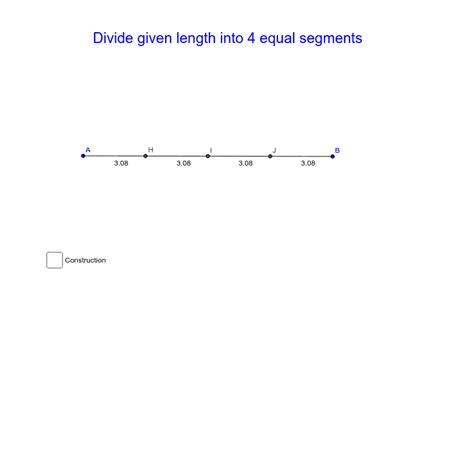 Dividing A Line Segment Into 4 Equal Parts Geogebra