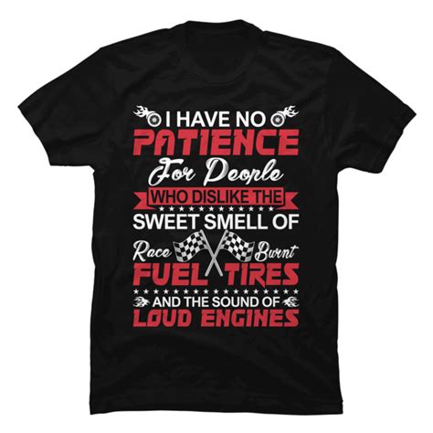 Funny Drag Racing T Shirt No Patience Race Fuel Burnt Tires Buy T Shirt Designs