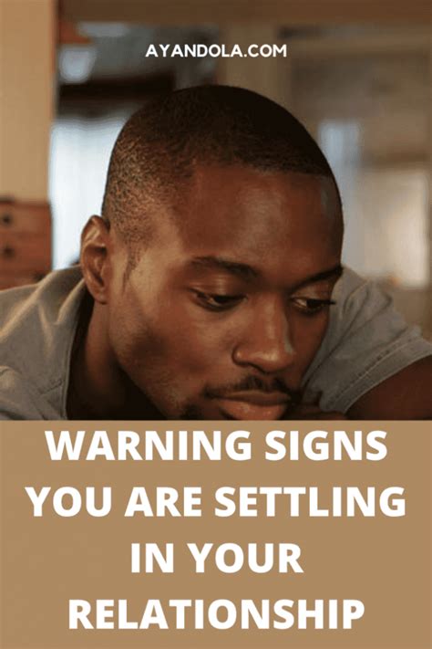 Warning Signs You Are Settling In Your Relationship Ayandolas Pen