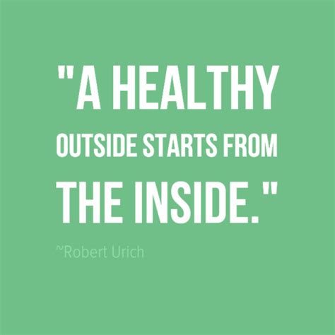 A Healthy Outside Starts From The Inside~ Robert Urich Health Quotes