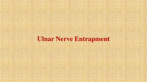 Solution Ulnar Nerve Entrapment Presentation Studypool