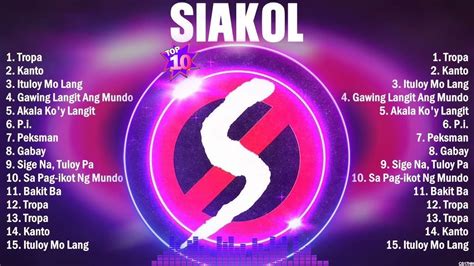 Siakol Greatest Hits Album Ever ~ The Best Playlist Of All Time Youtube