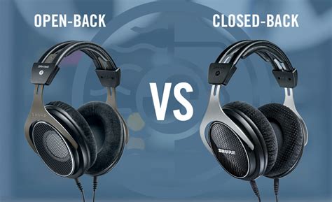 Open Back Vs Closed Back Headphones Which Should You Buy