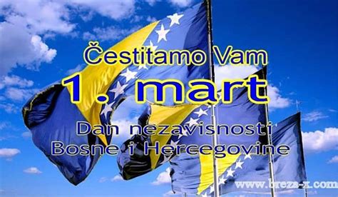 Čestitka Za 1 Mart Dan Nezavisnosti Bosne I Hercegovine Breza X