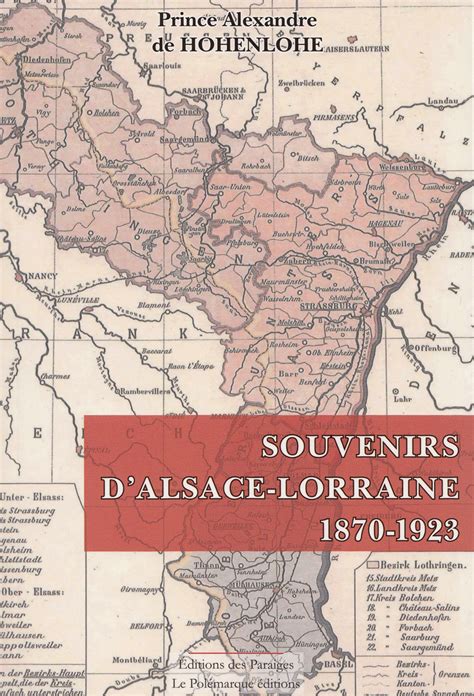 Souvenirs Dalsace Lorraine 1870 1923 Le Polémarque éditions Le